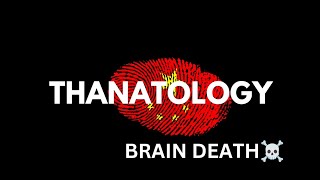 THANATOLOGYBRAIN DEATHforeniscmedicine [upl. by Haodnanehs863]