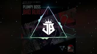 plumpy boss  bad already official audio bass boosted [upl. by Mehta]