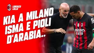 ATTENZIONE  KIA A MILANO  ISMA E PIOLI IN ARABIA MILANNEWS [upl. by Steve]