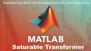 Saturable Transformer  MATLAB Simulation  Tech Support [upl. by Oneg]