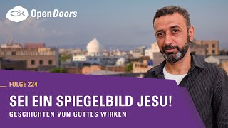 Sei ein Spiegelbild Jesu  Geschichten von Gottes Wirken [upl. by Penrose]