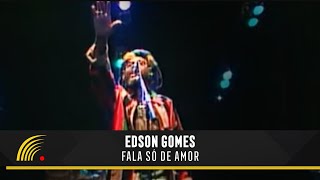 Edson Gomes  Fala Só De Amor  Ao Vivo Em Salvador [upl. by Garik360]