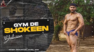 Bhallwaan  Gym De Shokeen Official Music Video Latest Punjabi Rap Song 2021 [upl. by Ragouzis]