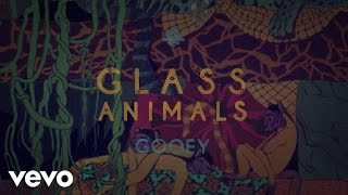 Glass Animals  Gooey Official Lyric Video [upl. by Breban]