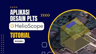 Aplikasi Desain PLTS Helioscope Bagian 1 [upl. by Naillimxam]