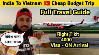 India To Vietnam Full Travel Information  कितना खर्चा Free Visa  Visa On Arrival [upl. by Pippas]