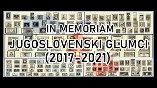 JUGOSLOVENSKI GLUMCI IN MEMORIAM 20172021 [upl. by Aevin]