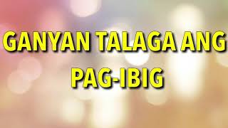 GANYAN TALAGA ANG PAGIBIG by April Boys Lyrics [upl. by Winifield]