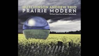 Hutchinson Andrew Trio  Essence of Peace Beauty amp Life [upl. by Amikay]