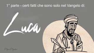 Cose che si trovano solo nel Vangelo di Luca [upl. by Balbinder694]