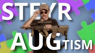 AUGtism My STEYR AUG Story [upl. by Stacy810]