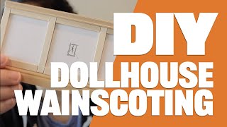 DIY Dollhouse Wainscoting [upl. by Yldarb129]