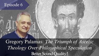 Triumph of Ascetic Theology Over Philosophy Better Sound Ep 6bis Prof C Veniamin [upl. by Kreit]