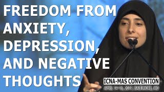 Freedom from Anxiety Depression and Negative Thoughts by Dunia Shuaib ICNA MAS Convention 1080 [upl. by Yrro]