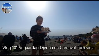 Vlog 101 Verjaardag Djenna 11jaar en Carnaval Torrevieja 2022 [upl. by Camel]