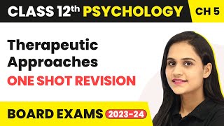 Therapeutic Approaches  One Shot Revision  Class 12 Psychology Chapter 5  202324 [upl. by Yorel]