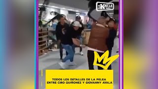 Ciro Quiñonez vs Giovanny Ayala todos los detalles de la pelea de los artistas en centro comercial [upl. by Annavaj]