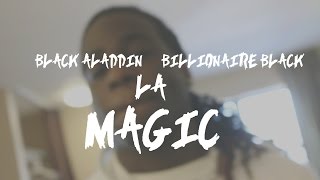 Black Aladdin x LA x Billionaire Black  MAGIC Official Video Shot ByAMGVisualDesigns [upl. by Nebra]