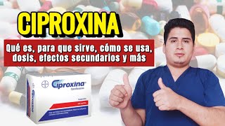 💊¡Descubre Ciproxina ciprofloxacino Para Que Sirve Ciproxina Dosis y Cómo se Toma [upl. by Iznek]