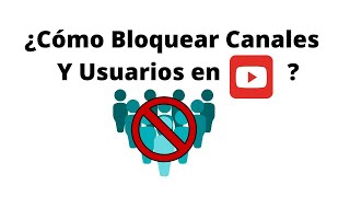 ⛔🖐 Cómo BLOQUEAR CANALES y USUARIOS de YOUTUBE  FÁCIL y RÁPIDO [upl. by Domenico873]