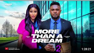 MORE THAN A DREAM 2  MAURICE SAM MERCY EKE 2024 FULL NIGERIAN MOVIE [upl. by Wohlert]