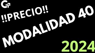 GAC14  ⚠️ PRECIO DEL LA MODALIDAD 40 PARA EL 2024 ⚠️ [upl. by Ertsevlis]