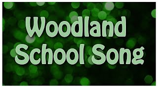 Woodland School Song [upl. by Catie]