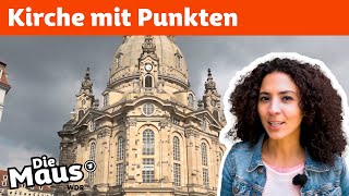 Warum sind die Mauern der Dresdner Frauenkirche so bunt  DieMaus  WDR [upl. by Aubreir]