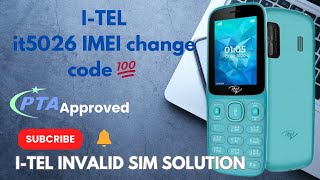 itel it5026 IMEI change code 💯  itel invalid sim solution  IMEI repair PTA approved [upl. by Eanel918]