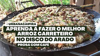 APRENDA A FAZER O MELHOR ARROZ CARRETEIRO NO DISCO DO ARADO [upl. by Ecirb]