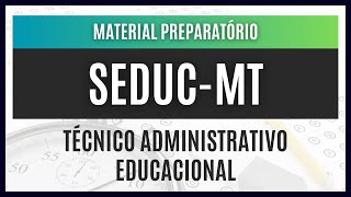 Como PASSAR no Concurso SEDUCMT 2023  Material EXCLUSIVO para Técnico Administrativo Educacional [upl. by Eberto]