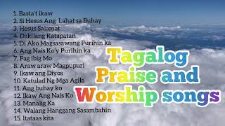 TAGALOG PRAISE AND WORSHIP SONGS [upl. by Mable]