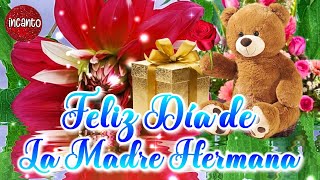 FELIZ DIA DE LA MADRE HERMANA 🌹Mira este lindo mensaje en el día delas madres 🌹 10 de mayo para mamá [upl. by Besnard]