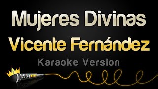 Vicente Fernández  Mujeres Divinas Karaoke Version [upl. by Bahr720]