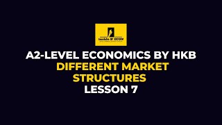 A2Level Economics  Understanding Different Market Structures  Lesson 7 [upl. by Erminie]