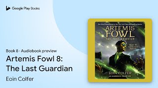 Artemis Fowl 8 The Last Guardian Book 8 by Eoin Colfer · Audiobook preview [upl. by Pardoes]