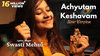 Achyutam Keshavam New Lyrics  Swasti Mehul  Krishna Bhajan [upl. by Yecad901]