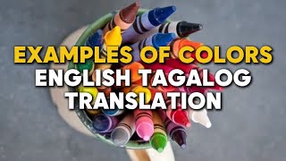 Part 40 Examples of Colors  English Tagalog Translation 📚 [upl. by Jenica]