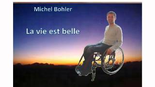 Michel Bohler  la vie est belle [upl. by Betz652]