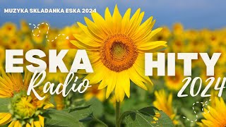 Eska Muzyka Hity Październik 2024  Oficjalny Mix Radia ESKA  Najlepsza Radiowa Muzyka 2024 [upl. by Tench]