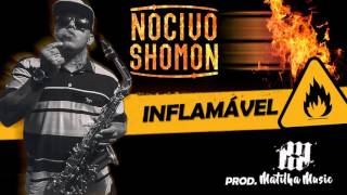 Nocivo Shomon Inflamável  Prod Matilha Music [upl. by Anyah]