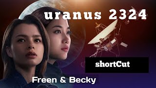 URANUS 2324  Freen Becky  New Thai GL Movie  LOVE STORY [upl. by Irrabaj]