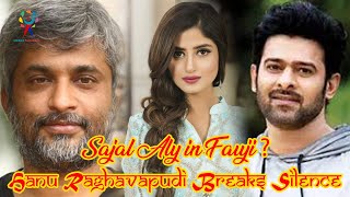 Sajal Aly in Fauji Hanu Raghavapudi Breaks Silence on Bollywood Controversy  Exclusive Story [upl. by Gnohc689]