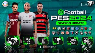 eFootball PES 2024 PPSSPP com BRASILEIRÃO e EUROPEU  NOVAS CONTRATAÇÕES 2024 [upl. by Nobell]