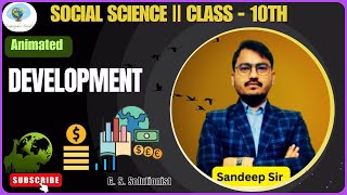 Development  Economy  Class 10  Animated  CBSE  NCERT  SST  ICSE  UP BOARD  Sandeep Sir [upl. by Sheedy]