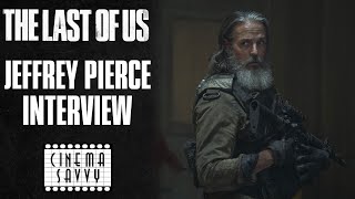 JEFFREY PIERCE INTERVIEW  THE LAST OF US  Cinema Savvy [upl. by Ilonka]