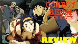 Cowboy Bebop The Movie  Movie Review [upl. by Cliff740]