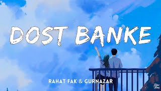 Dost banke rehte hai na • Rahat FAK amp Gurnazar🎵Lyrics [upl. by Ynos]