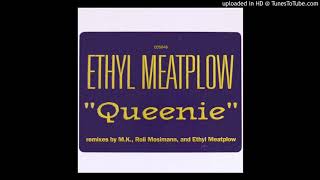 Ethyl MeatplowQueenie Roli Mosimann mix [upl. by Levona223]