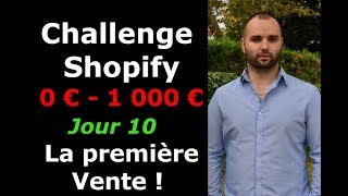 Jour 10 SHOPIFY CHALLENGE  La première VENTE [upl. by Bev786]